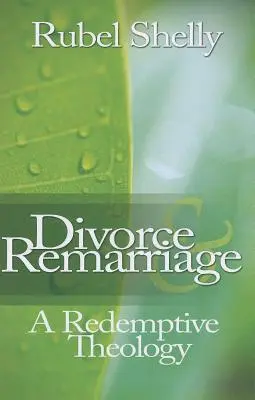Divorț și recăsătorie: O teologie a răscumpărării - Divorce & Remarriage: A Redemptive Theology