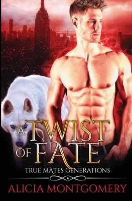 Twist of Fate: True Mates Generations Cartea 1 - Twist of Fate: True Mates Generations Book 1