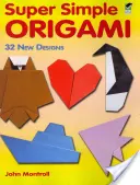 Super Simple Origami: 32 de modele noi - Super Simple Origami: 32 New Designs