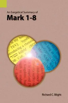 Un rezumat exegetic al lui Marcu 1-8 - An Exegetical Summary of Mark 1-8