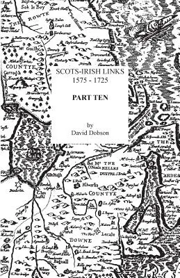 Legături scoțiano-irlandeze, 1575-1725. Partea a zecea - Scots-Irish Links, 1575-1725. Part Ten