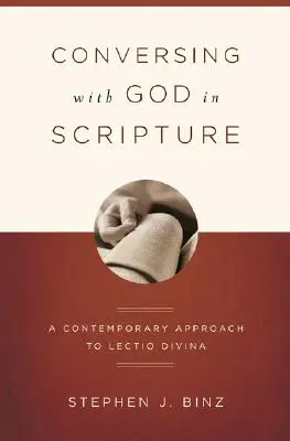 Conversând cu Dumnezeu în Scriptură: O abordare contemporană a Lectio Divina - Conversing with God in Scripture: A Contemporary Approach to Lectio Divina