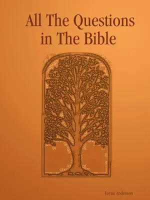 Toate întrebările din Biblie (All the Questions in the Bible) - All the Questions in the Bible