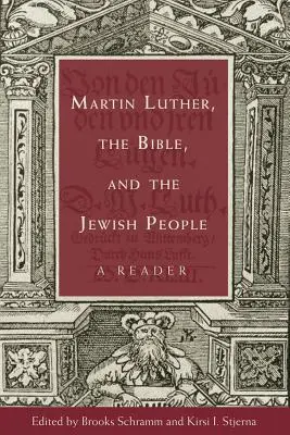 Martin Luther, Biblia și poporul evreu: Un cititor - Martin Luther, the Bible, and the Jewish People: A Reader