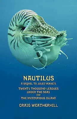 Nautilus: O continuare a cărților lui Jules Verne 20.000 de leghe sub mări și The Mysterious Island - Nautilus: A sequel to Jules Verne's 20,000 Leagues under the Seas and The Mysterious Island