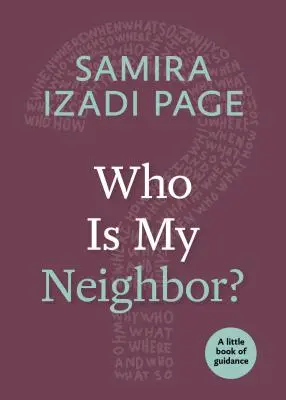 Cine este vecinul meu?: O mică carte de îndrumare - Who Is My Neighbor?: A Little Book of Guidance