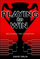 Jucând pentru a câștiga: devenind campion - Playing to Win: Becoming the Champion