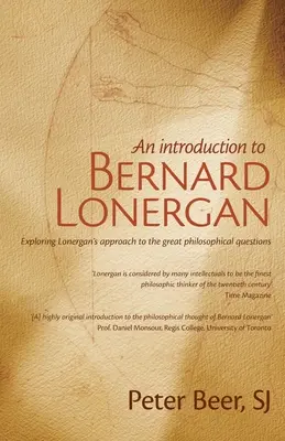 O introducere la Bernard Lonergan: Explorarea abordării lui Lonergan a marilor întrebări filosofice - An Introduction to Bernard Lonergan: Exploring Lonergan's approach to the great philosophical questions