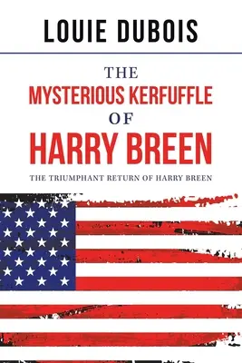Misterioasa încurcătură a lui Harry Breen: Întoarcerea triumfătoare a lui Harry Breen - The Mysterious Kerfuffle of Harry Breen: The Triumphant Return of Harry Breen
