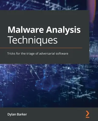 Tehnici de analiză Malware: Trucuri pentru triajul software-ului adversar - Malware Analysis Techniques: Tricks for the triage of adversarial software