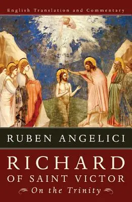 Richard de Saint Victor, Despre Trinitate - Richard of Saint Victor, On the Trinity