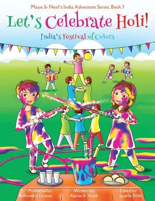 Să sărbătorim Holi! (Maya & Neel's India Adventure Series, Book 3) - Let's Celebrate Holi! (Maya & Neel's India Adventure Series, Book 3)