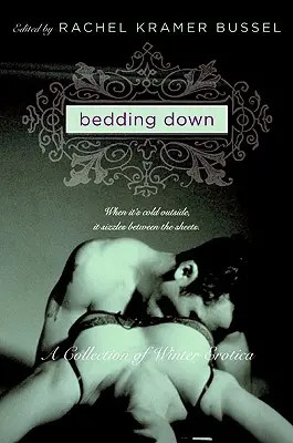 Bedding Down: O colecție de erotism de iarnă - Bedding Down: A Collection of Winter Erotica