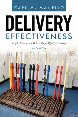 Eficacitatea livrării: Simple, incrementale, cu valoare adăugată pentru o livrare eficientă - Delivery Effectiveness: Simple, Incremental, Value-Add for Effective Delivery