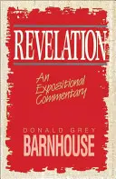Apocalipsa: Un comentariu expozitiv - Revelation: An Expositional Commentary