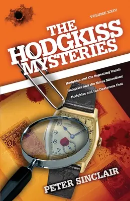 Misterele Hodgkiss: Hodgkiss și ceasul cu repetiție și alte povestiri - The Hodgkiss Mysteries: Hodgkiss and the Repeating Watch and Other Stories