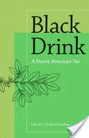 Băutura neagră: Un ceai nativ american - Black Drink: A Native American Tea