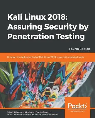 Kali Linux 2018: Asigurarea securității prin testarea penetrării, ediția a patra - Kali Linux 2018: Assuring Security by Penetration Testing, Fourth Edition