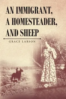 Un imigrant, un gospodar și oile - An Immigrant, A Homesteader, and Sheep