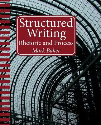 Structured Writing: Retorică și proces - Structured Writing: Rhetoric and Process