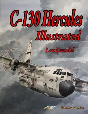 C-130 Hercules ilustrat - C-130 Hercules Illustrated