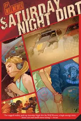 Saturday Night Dirt: Un roman despre motoare - Saturday Night Dirt: A Motor Novel