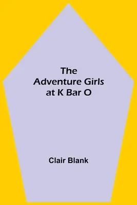 Fetele aventură la K Bar O - The Adventure Girls at K Bar O