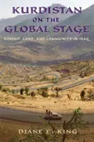 Kurdistanul pe scena globală: Rudenie, pământ și comunitate în Irak - Kurdistan on the Global Stage: Kinship, Land, and Community in Iraq