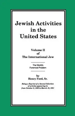 Evreul internațional Volumul II: Activități evreiești în Statele Unite - The International Jew Volume II: Jewish Activities in the United States