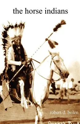 Indienii cai - The Horse Indians