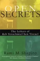 Secrete deschise: Scrisorile lui Reb Yerachmiel Ben Yisrael - Open Secrets: The Letters of Reb Yerachmiel Ben Yisrael