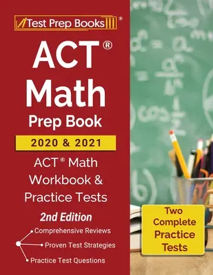 ACT Math Prep Book 2020 și 2021: Cartea de lucru și testele practice ACT Math [ediția a 2-a] - ACT Math Prep Book 2020 and 2021: ACT Math Workbook and Practice Tests [2nd Edition]