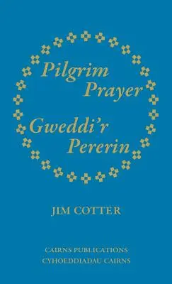 Pilgrim Prayer/Gweddi'r Pererin