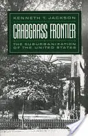 Crabgrass Frontier: Suburbanizarea Statelor Unite: The Suburbanization of the United States - Crabgrass Frontier: The Suburbanization of the United States