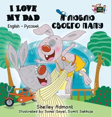Îl iubesc pe tatăl meu: English Russian Bilingual Edition - I Love My Dad: English Russian Bilingual Edition