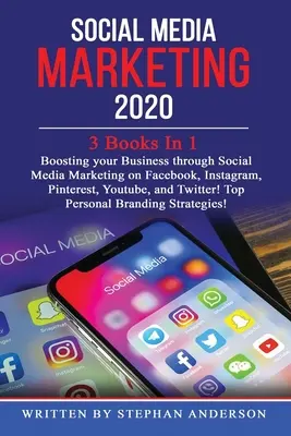 Social Media Marketing 2020: 3 cărți în 1: Stimulează-ți afacerea prin Social Media Marketing pe Facebook, Instagram, Pinterest, Youtube și Tw - Social Media Marketing 2020: 3 Books In 1: Boosting your Business through Social Media Marketing on Facebook, Instagram, Pinterest, Youtube, and Tw