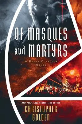 De mascați și martiri: Un roman al lui Petru Octavian - Of Masques and Martyrs: A Peter Octavian Novel
