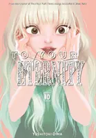 Pentru eternitatea ta 10 - To Your Eternity 10