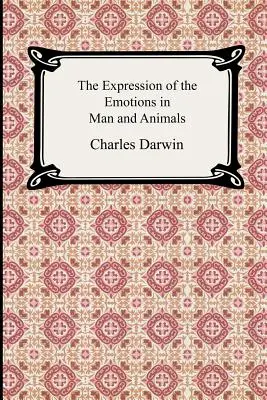 Exprimarea emoțiilor la om și animale - The Expression of the Emotions in Man and Animals