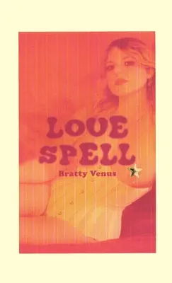 Vraja iubirii: Poezie și pornografie - Love Spell: Poetry and Pornography