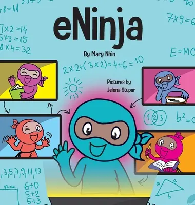 eNinja: O carte pentru copii despre practicile de învățare virtuală pentru succesul elevilor online - eNinja: A Children's Book About Virtual Learning Practices for Online Student Success