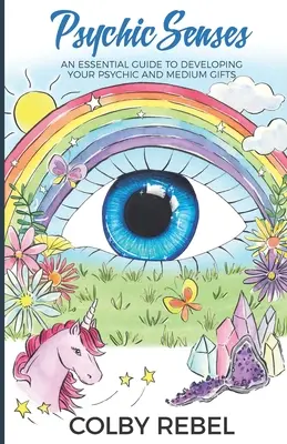 Simțuri psihice: Un ghid esențial pentru dezvoltarea darurilor tale de medium și clarvăzător - Psychic Senses: An Essential Guide To Developing Your Psychic And Medium Gifts