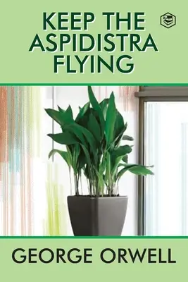 Păstrați Aspidistra în zbor - Keep the Aspidistra Flying