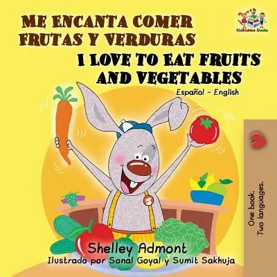 Me Encanta Comer Frutas y Verduras/I Love To Eat Fruits And Vegetables (Îmi place să mănânc fructe și legume) - Me Encanta Comer Frutas y Verduras/I Love To Eat Fruits And Vegetables