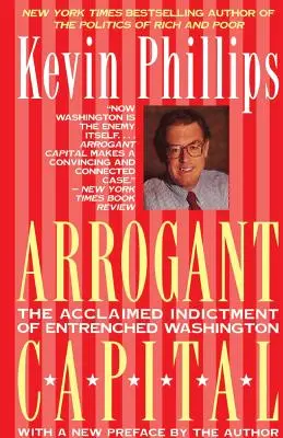 Capitalul arogant: Washington, Wall Street și frustrarea politicii americane - Arrogant Capital: Washington, Wall Street, and the Frustration of American Politics