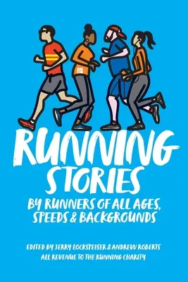 Povești de alergare: De alergători de toate vârstele, viteze și medii - Running Stories: By Runners of All Ages, Speeds and Backgrounds