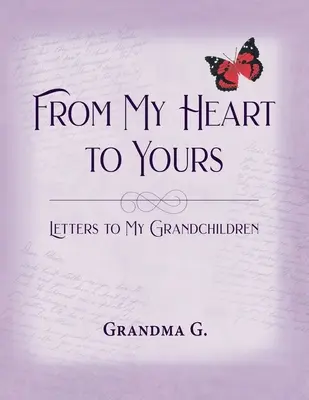 Din inima mea către a ta, scrisori către nepoții mei - From My Heart to Yours, Letters to My Grandchildren