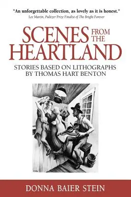 Scene din Heartland: Povestiri bazate pe litografii de Thomas Hart Benton - Scenes from the Heartland: Stories Based on Lithographs by Thomas Hart Benton