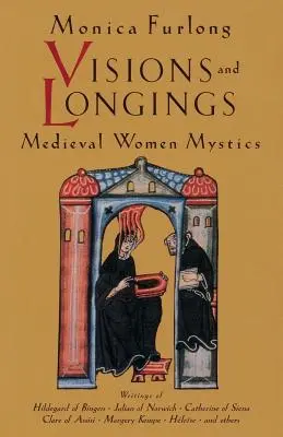 Viziuni și dorințe: Femei mistice medievale - Visions and Longings: Medieval Women Mystics
