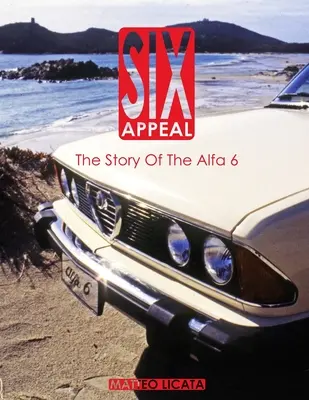 Șase apeluri: Povestea Alfa 6 - Six Appeal: The Story Of The Alfa 6
